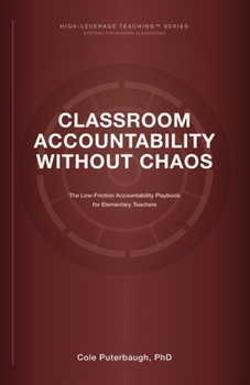 Paperback Classroom Accountability Without Chaos: The Low-Friction Accountability Playbook for Elementary Book