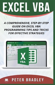 Paperback Excel VBA - A Step-by-Step Comprehensive Guide on Excel VBA Programming Tips and Tricks for Effective Strategies Book