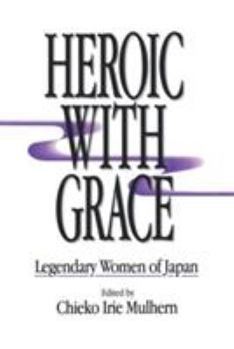 Paperback Heroic with Grace: Legendary Women of Japan Book