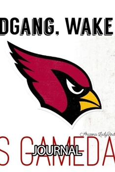 Journal: The Arizona Cardinals Professional American Football Salt River Valley Team Daily Creative Writing Workbook for Teens & Children, Man, Woman ... Adults Journal Paper 6 x 9 Inches 110 Pages