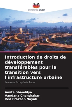 Introduction de droits de développement transférables pour la transition vers l'infrastructure urbaine (French Edition)