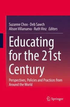 Hardcover Educating for the 21st Century: Perspectives, Policies and Practices from Around the World Book