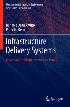 Paperback Infrastructure Delivery Systems: Governance & Implementation Issues Book