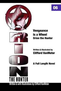 Paperback Vengeance is a Wheel: Orion the Hunter #6 Book