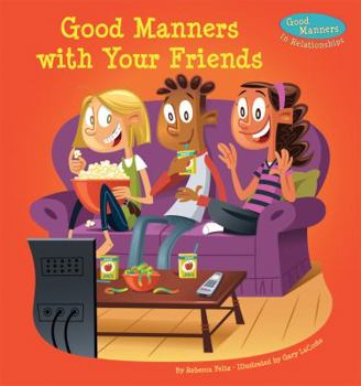 Good Manners with Your Friends - Book  of the Good Manners in Relationships