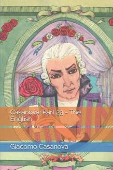Memoirs of Casanova  Volume 23: English - Book #23 of the Memoirs of Casanova