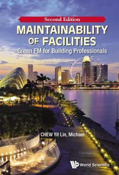 Paperback Maintainability of Facilities: Green FM for Building Professionals (Second Edition) Book