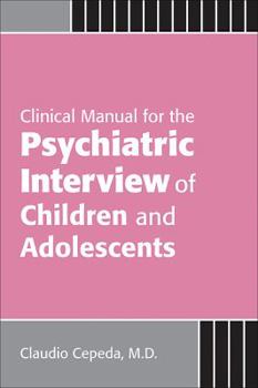 Paperback Clinical Manual for the Psychiatric Interview of Children and Adolescents Book