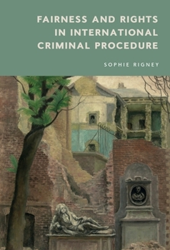Hardcover Fairness and Rights in International Criminal Procedure Book