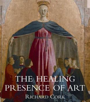 Hardcover The Healing Presence of Art: A History of Western Art in Hospitals Book