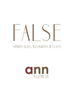 Paperback False Spirituality, Religions & Cults - Ann Elizabeth Book