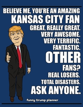 Paperback Funny Trump Planner: Funny Planner for Kansas City Fan (Conservative Trump Gift) Book