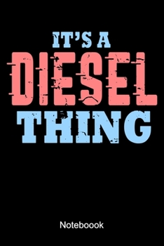 Paperback It's A Diesel Thing Notebook: Lined notebook for all diesel truck and heavy-duty pickup drivers or mechanics Book