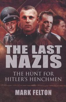 Hardcover The Last Nazis: The Hunt for Hitler's Henchmen Book