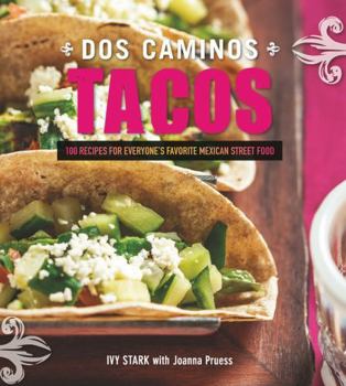 Hardcover Dos Caminos Tacos: Recipes for Everyone's Favorite Mexican Street Food Book