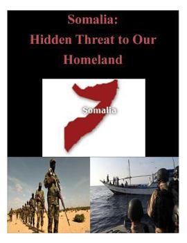 Paperback Somalia: Hidden Threat to Our Homeland Book
