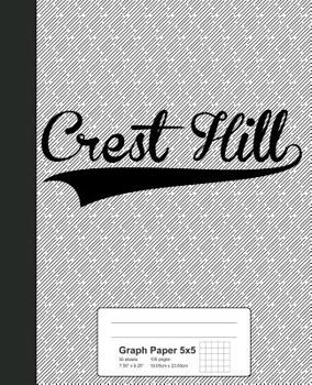 Paperback Graph Paper 5x5: CREST HILL Notebook Book