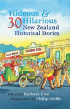 Hardcover Hideous and Hilarious : 30 New Zealand Historical Stories Book