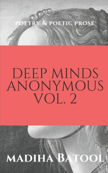 Paperback Deep Minds Anonymous Vol. 2: Poetry & Poetic Prose Book