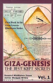 Paperback Giza-Genesis: The Best Kept Secrets: Did the Author(s) of the Book of Genesis and Exodus Have Intimate Knowledge of the Giza Pyramid Complex...or Did Book