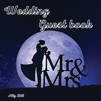 Wedding Guestbook: Moon themed Wedding Guest Book: Beautiful Design - Guest Book for Memories, Messages Book, Advice, Events and More