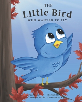 Paperback The Little Bird Who Wanted to Fly Book