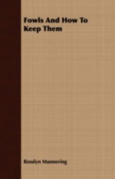Paperback Fowls and How to Keep Them Book