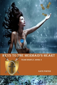 Paperback Keys to the Mermaid's Heart: Team Nightly, Book three Book