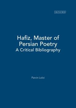 Hardcover Hafiz, Master of Persian Poetry: A Critical Bibliography Book