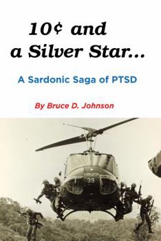 Paperback 10 Cents and a Silver Star . . . A Sardonic Saga of PTSD Book