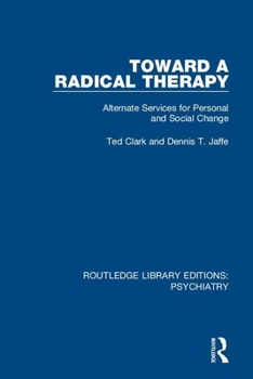 Paperback Toward a Radical Therapy: Alternate Services for Personal and Social Change Book