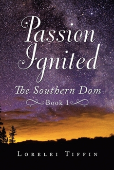 Paperback Passion Ignited: The Southern Dom: Book 1 Book