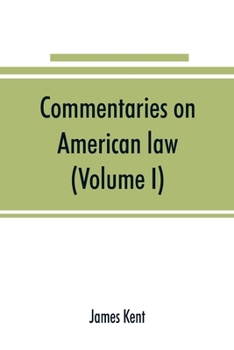 Paperback Commentaries on American law (Volume I) Book