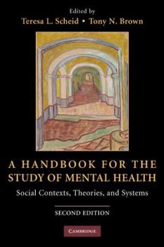 Hardcover A Handbook for the Study of Mental Health: Social Contexts, Theories, and Systems Book