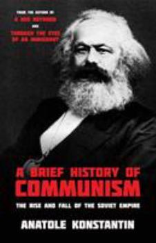 Paperback A Brief History of Communism: The Rise and Fall of the Soviet Empire Book