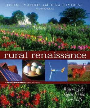 Rural Renaissance: Renewing the Quest for the Good Life - Book  of the Mother Earth News Wiser Living