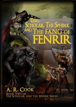 Paperback The Scholar, the Sphinx and the Fang of Fenrir (Scholar and the Sphinx) Book