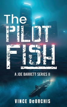 The Pilot Fish: A Joe Barrett Series II