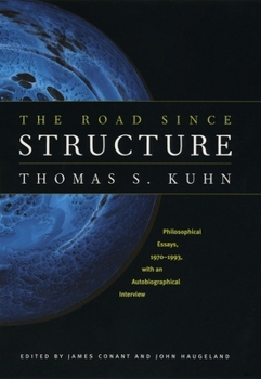 Paperback The Road Since Structure: Philosophical Essays, 1970-1993, with an Autobiographical Interview Book