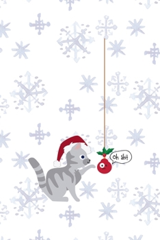 Oh Shit: All Purpose 6x9 Blank Lined Notebook Journal Way Better Than A Card Trendy Unique Gift Snowflake Christmas Cat