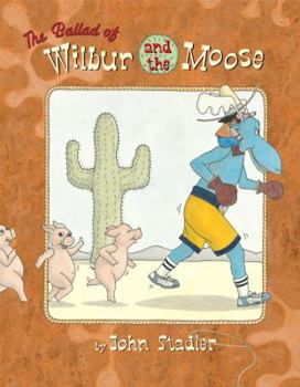 Hardcover The Ballad of Wilbur and the Moose Book