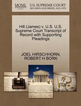 Paperback Hill (James) V. U.S. U.S. Supreme Court Transcript of Record with Supporting Pleadings Book