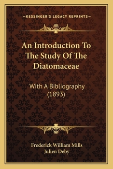 Paperback An Introduction To The Study Of The Diatomaceae: With A Bibliography (1893) Book