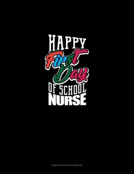 Paperback Happy First Day of School Nurse: Genkouyoushi Notebook Book