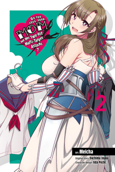 Do You Love Your Mom and Her Two-Hit Multi-Target Attacks? Manga, Vol. 2 - Book #2 of the Do You Love Your Mom and Her Two-Hit Multi-Target Attacks? Manga