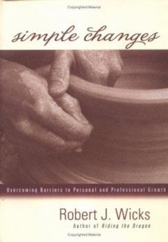 Paperback Simple Changes: Overcoming Barriers to Personal and Professional Growth Book