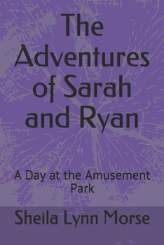 Paperback The Adventures of Sarah and Ryan: A Day at the Amusement Park Book