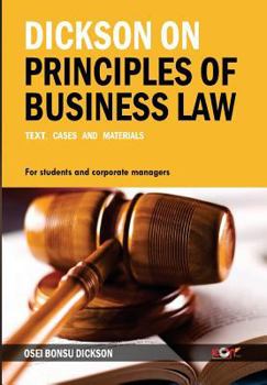 Paperback Dickson on Principles of Business Law: Text, Cases and Materials Book
