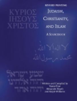 Paperback JUDAISM, CHRISTIANITY, AND ISLAM: A SOURCEBOOK Book