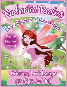 Paperback Enchanted Realms: Fairies, Unicorns and Hidden Homes Book